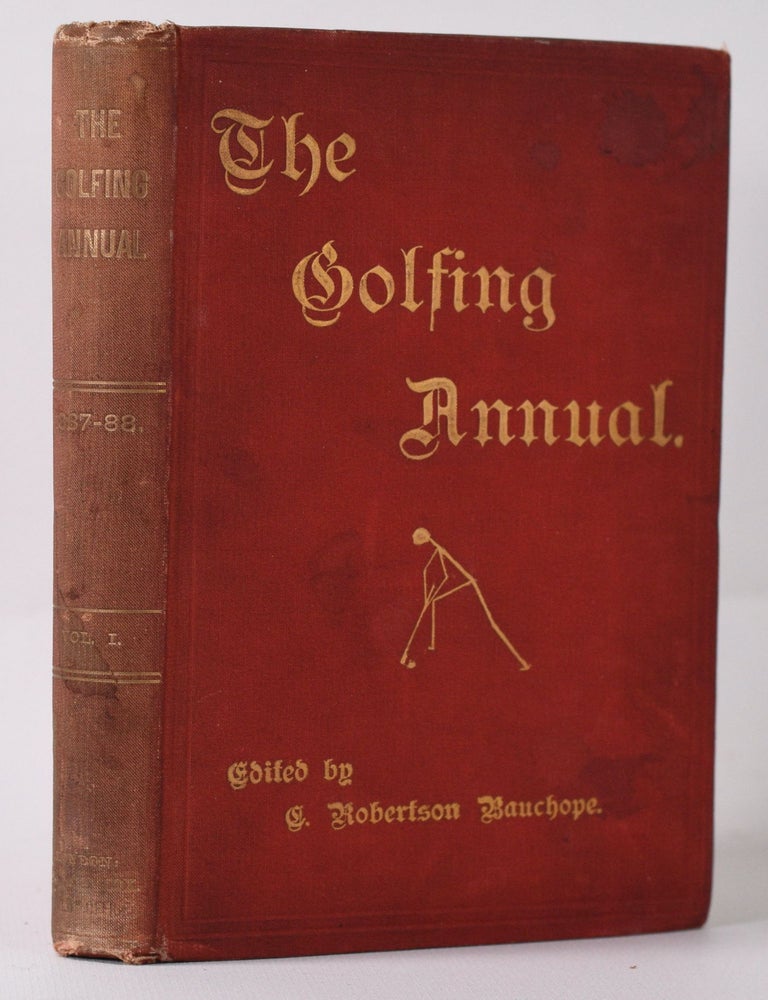 Item #10030 The Golfing Annual I Vol. 1 1888. C. Robertson Bauchope.
