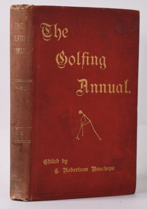 Item #10030 The Golfing Annual I Vol. 1 1888. C. Robertson Bauchope
