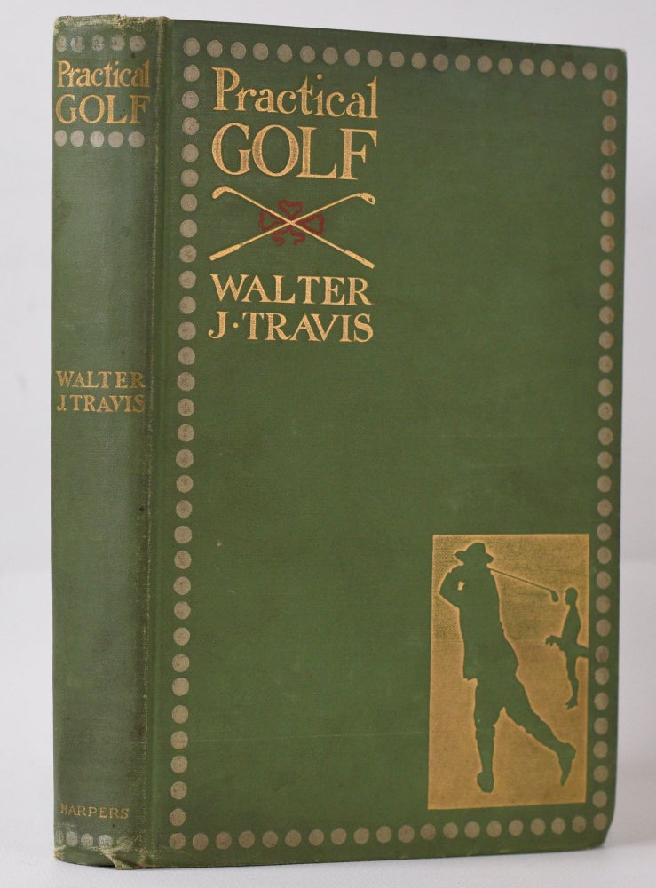 Item #10036 Practical Golf. Walter J. Travis.