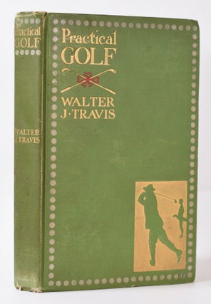 Item #10037 Practical Golf. Walter J. Travis