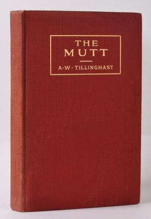 Item #10047 The Mutt. A. W. Tillinghast
