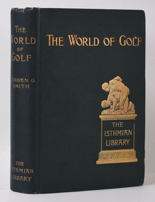 Item #10059 The World of Golf. Garden G. Smith