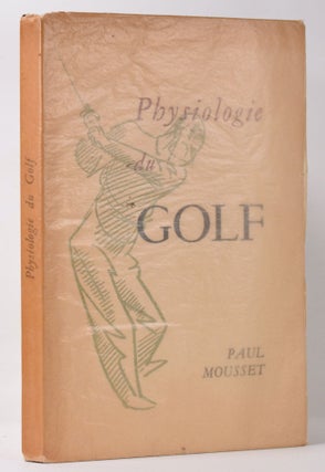 Item #10070 Physiologie du Golf. Paul Mousset