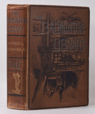 Item #10071 Golf (from the Badminton Library series). Horace G. Hutchinson