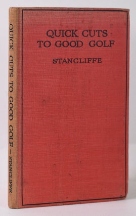 Item #10073 Quick Cuts to Good Golf. Stancliffe