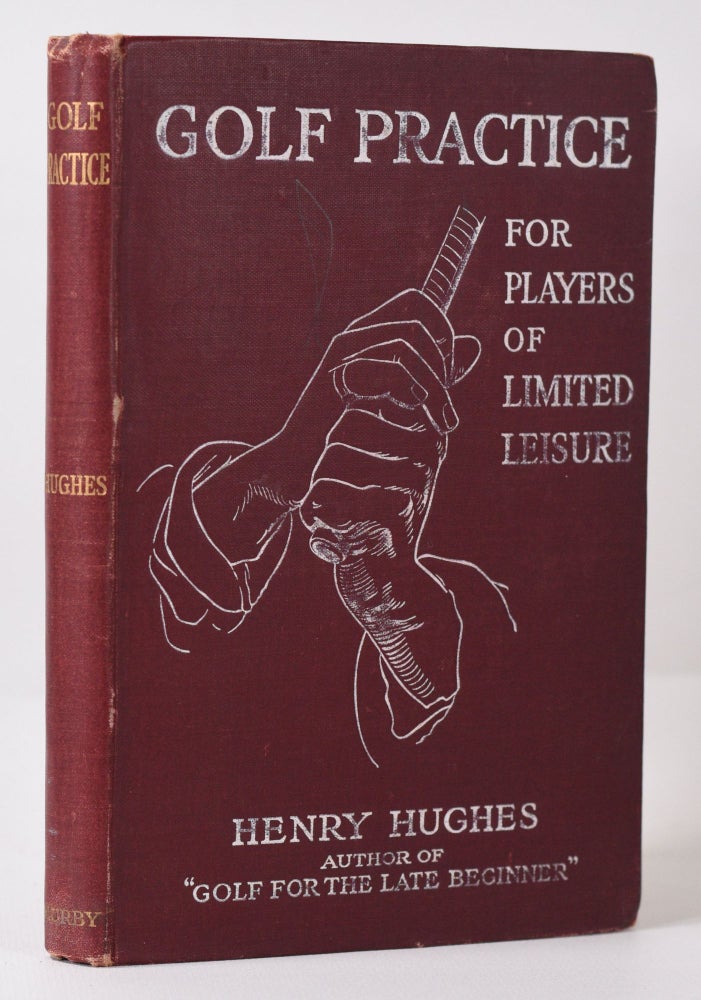 Item #10078 Golf Practice for Players of Limted Leisure. Henry Hughes.