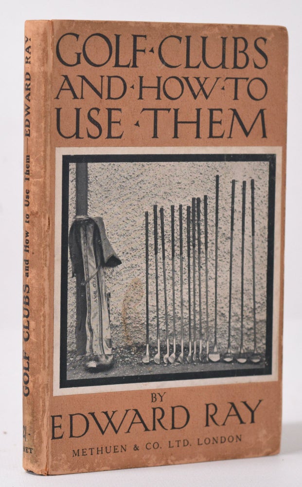 Item #10079 Golf Clubs and How to Use Them. Edward Ray.