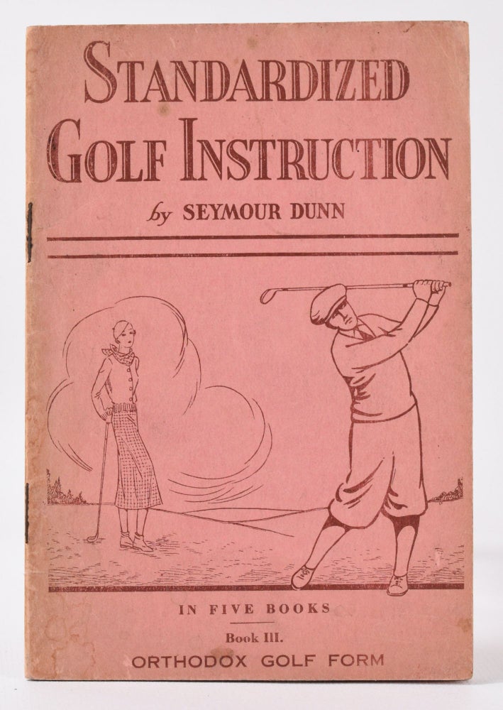 Item #10084 Standardized Golf Instruction Book 3-Orthodox Golf Form. Seymour Dunn.