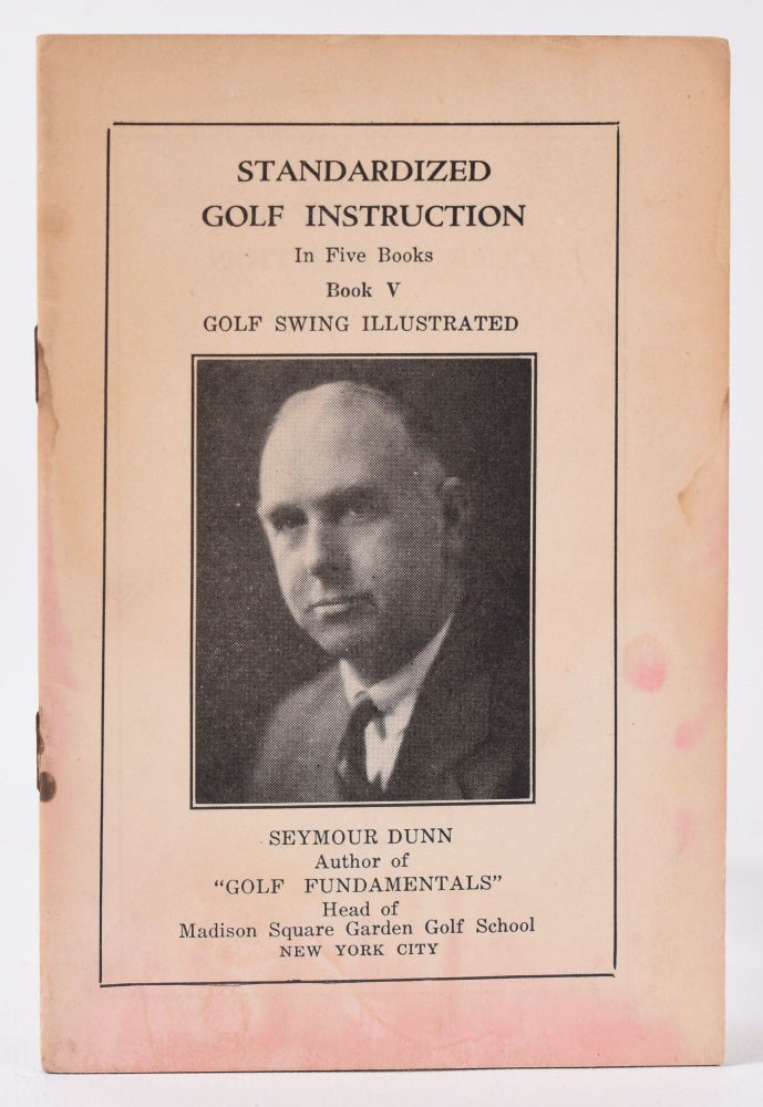 Item #10085 Standardized Golf Instruction Book 5-Golf Swing Illustrated. Seymour Dunn.