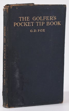 Item #10087 The Golfer's Pocket Tip Book. G. D. Fox