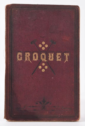 Item #10097 The Game of Croquet; Its Rules and Regulations