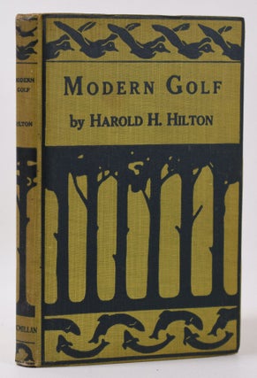 Item #10098 Modern Golf. Harold H. Hilton