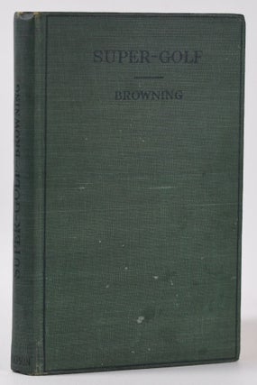 Item #10107 Super Golf. Robert H. K. Browning
