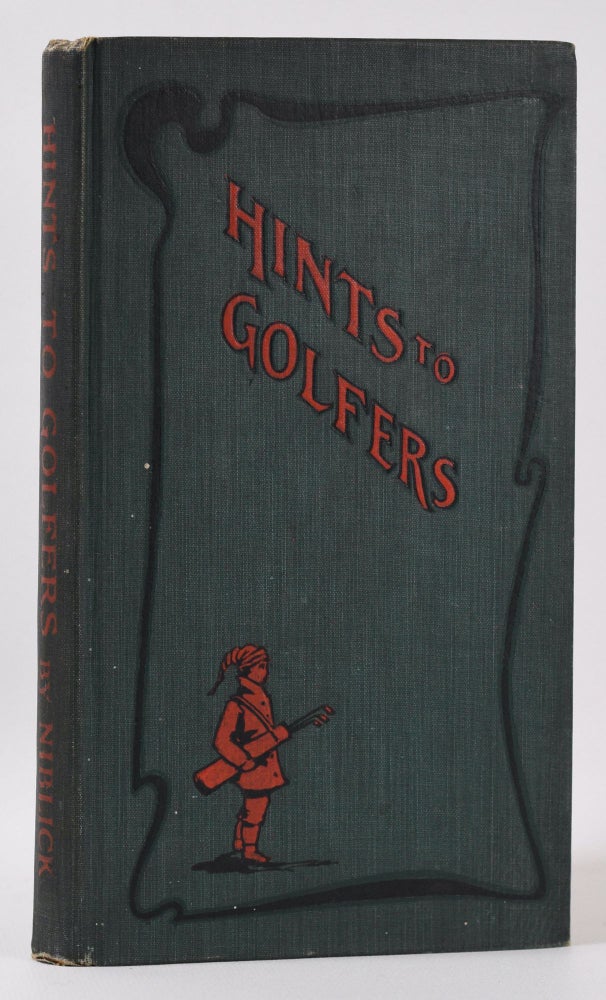 Item #10115 Hints to Golfers. Niblick, Charles Steadman Hanks.