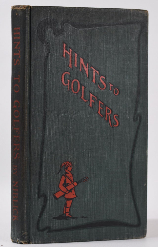 Item #10116 Hints to Golfers. Niblick, Charles Steadman Hanks.