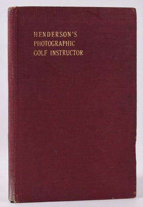 Item #10118 Henderson's Photographic Golf Instructor. Henderson's Photographic Golf Instructor