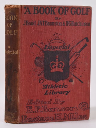 Item #10123 A Book of Golf: Imperial Athletic Library. E. F. Benson, E. H. Miles