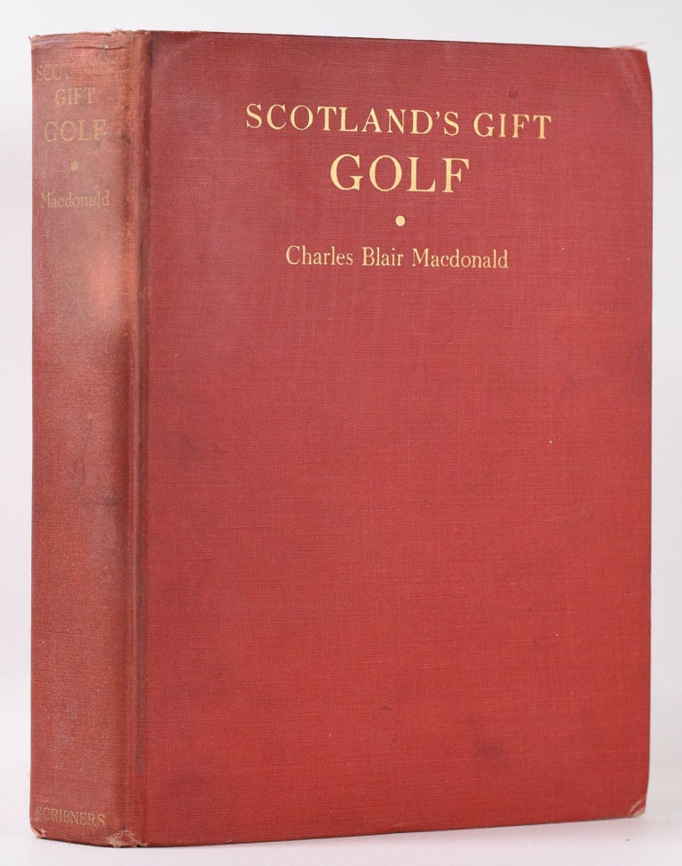Item #10126 Scotland's Gift Golf. C. B. MacDonald.