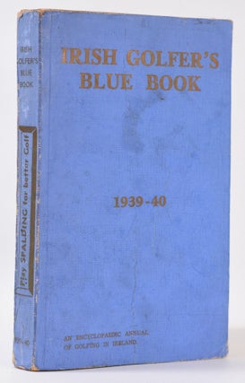 Item #10129 Irish Golfer's Blue Book 1939-40. J. P. Rooney