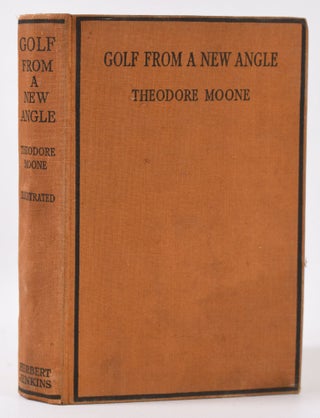 Item #10135 Golf From A New Angle: being letters froma scratch golfer to his son at college....