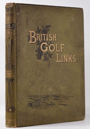 Item #10141 British Golf Links, a short account of the leading golf links of the United Kingdom....