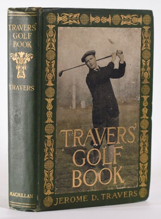 Item #10166 Travers Golf Book. Jerome D. Travers