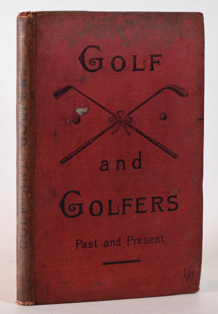 Item #10176 Golf and Golfers Past and Present. Rev. Gordon J. McPherson.