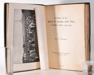 A History of the Royal and Ancient Golf Club, St. Andrews from 1754-1900
