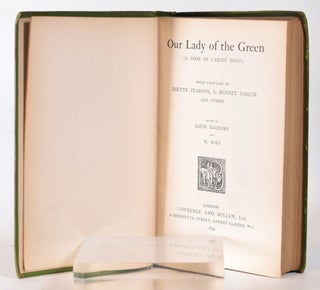 Our Lady of the Green; A book of Ladies Golf