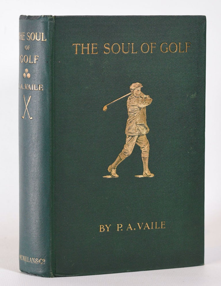 Item #10191 The Soul of Golf. Pembroke A. Vaile.