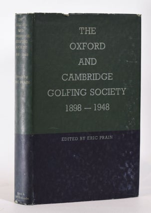 Item #10199 The Oxford and Cambridge Golfing Society 1898-1948. E. M. Prain
