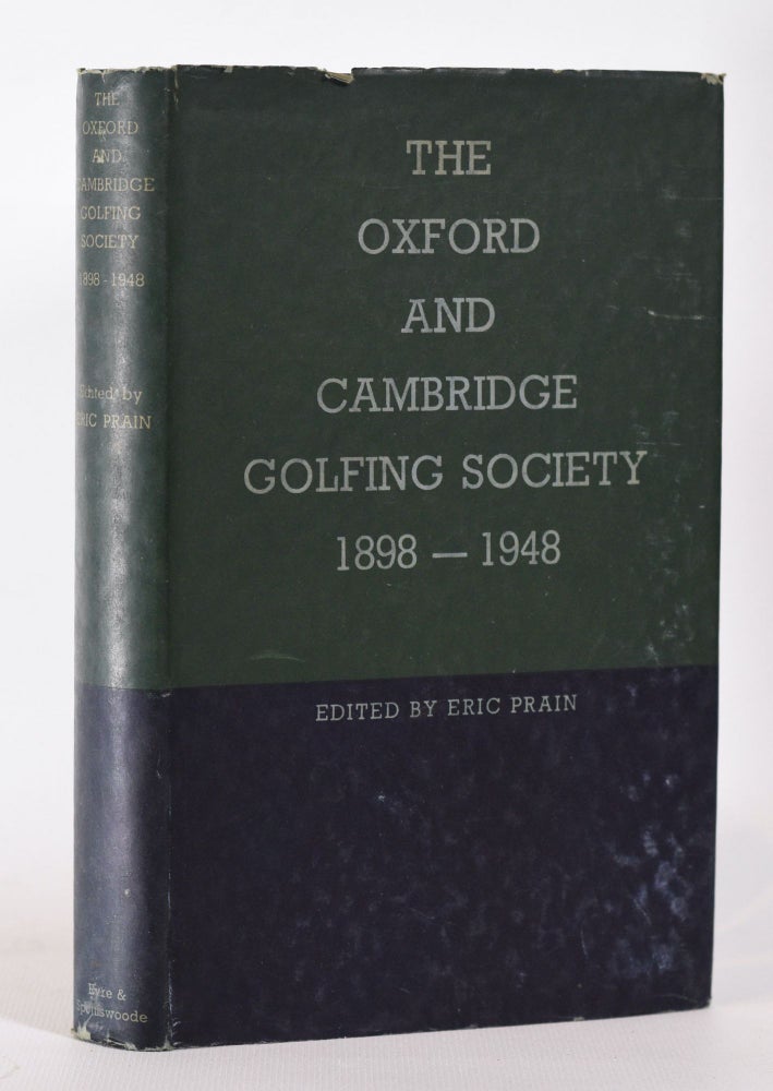 Item #10199 The Oxford and Cambridge Golfing Society 1898-1948. E. M. Prain.