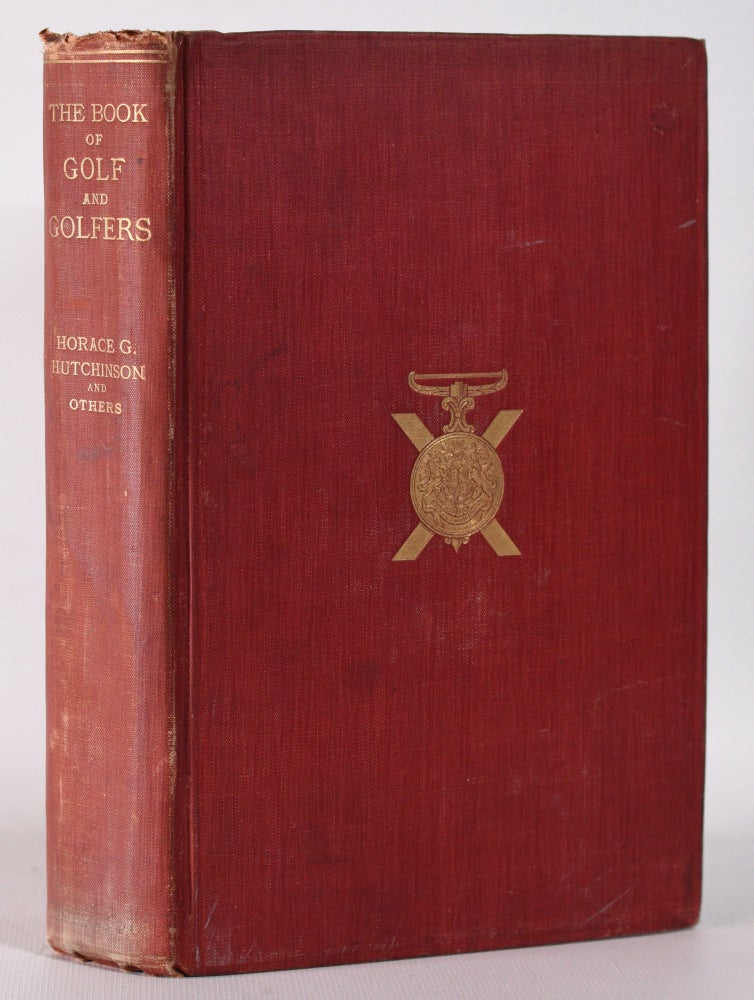 Item #10232 The Book of Golf and Golfers. Horace G. Hutchinson, Others.