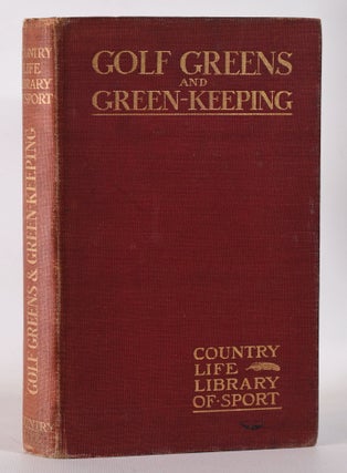 Item #10240 Golf Greens and Greenkeeping. Horace Hutchinson