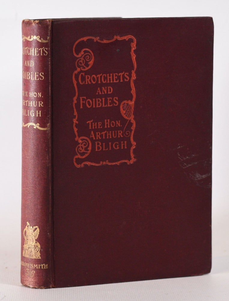 Item #10261 Crotchets and Foibles. The Hon. Arthur Bligh.