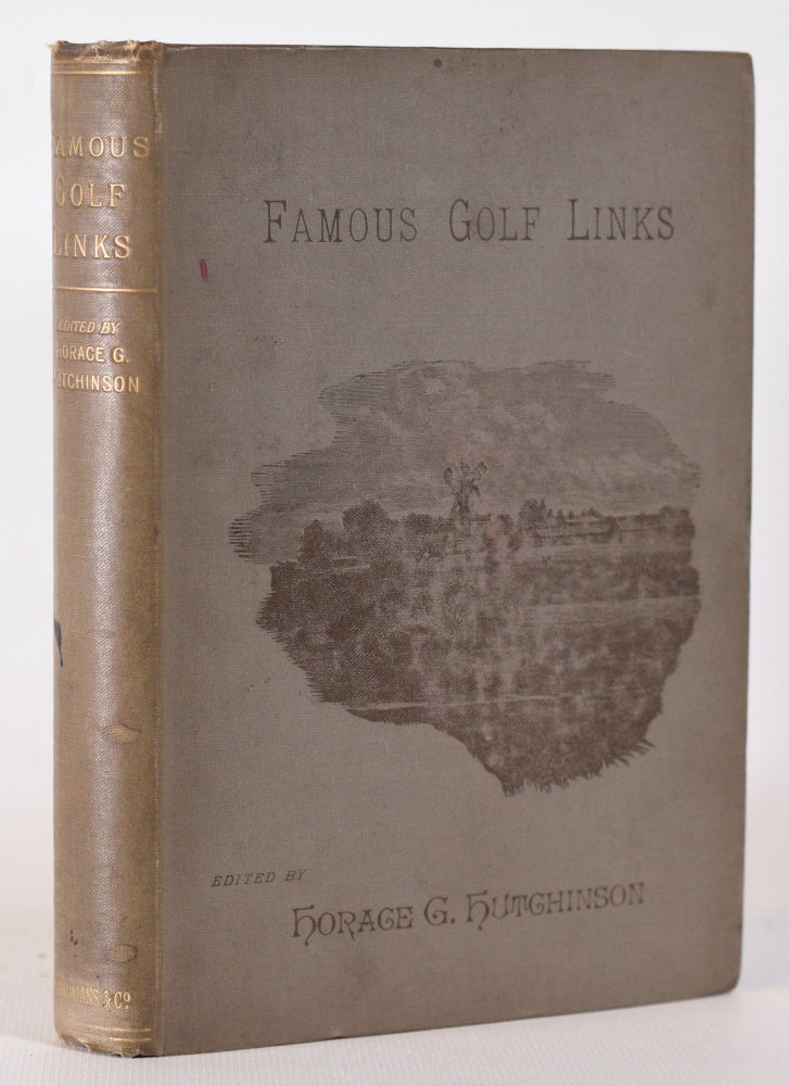 Item #10264 Famous Golf Links. Horace G. Hutchinson.