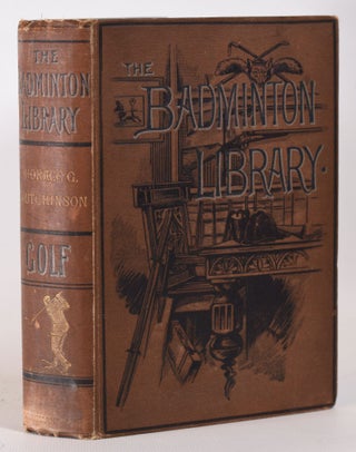 Item #10272 Golf (from the Badminton Library series). Horace G. Hutchinson