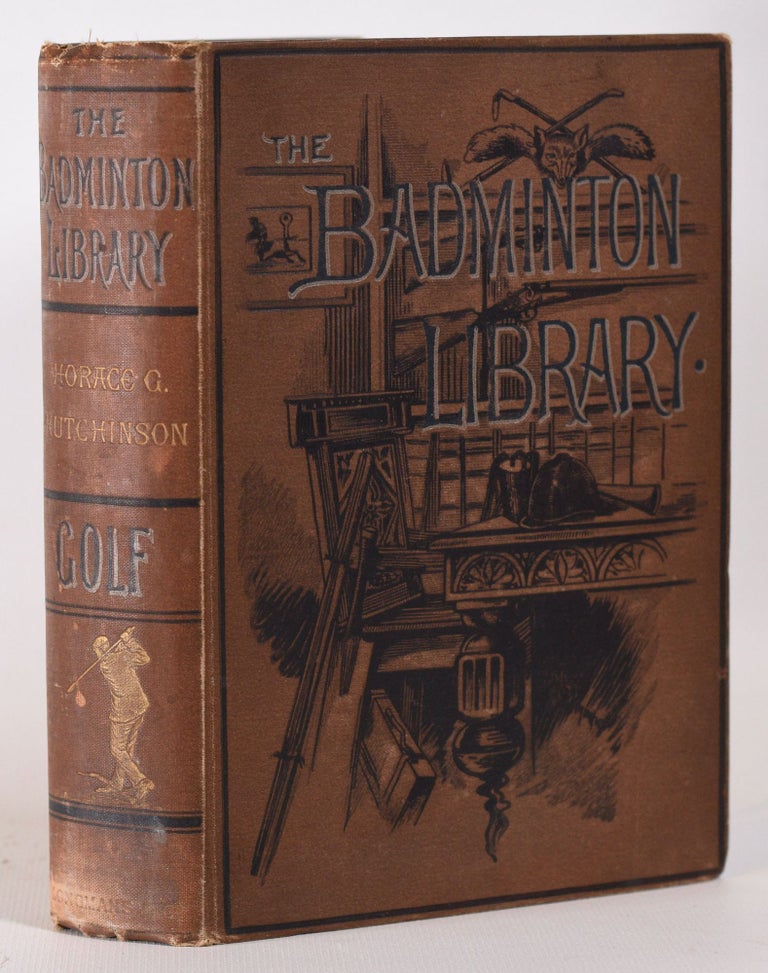 Item #10272 Golf (from the Badminton Library series). Horace G. Hutchinson.