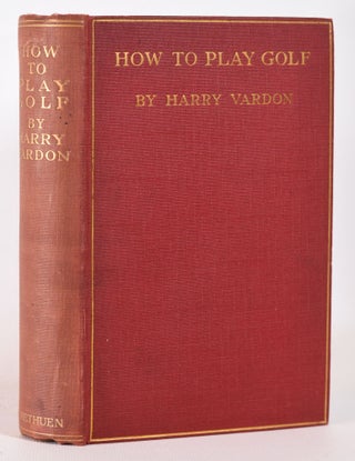 Item #10273 How to Play Golf. Harry Vardon