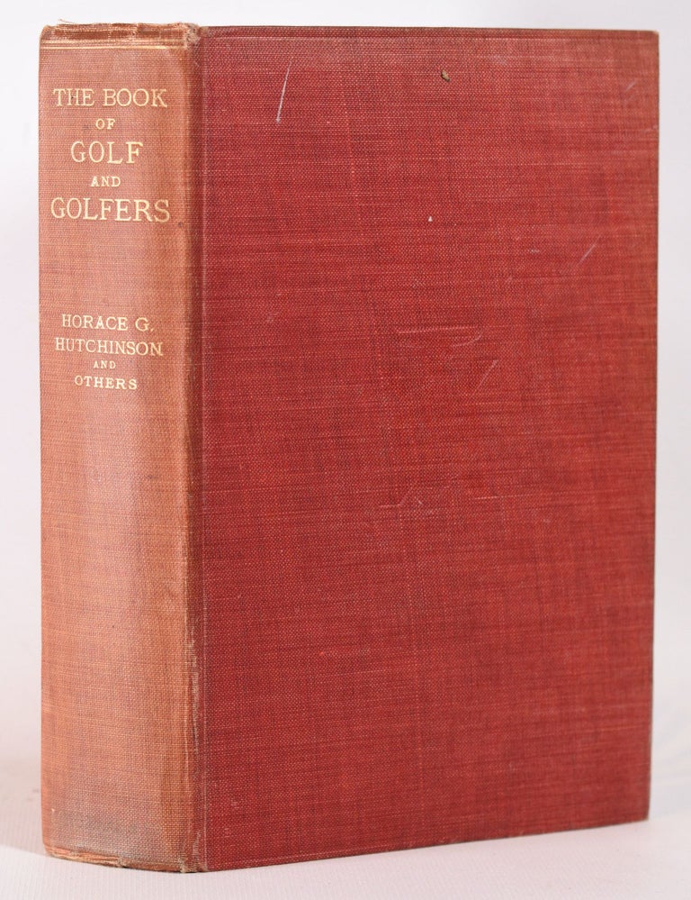 Item #10275 The Book of Golf and Golfers. Horace G. Hutchinson, Others.