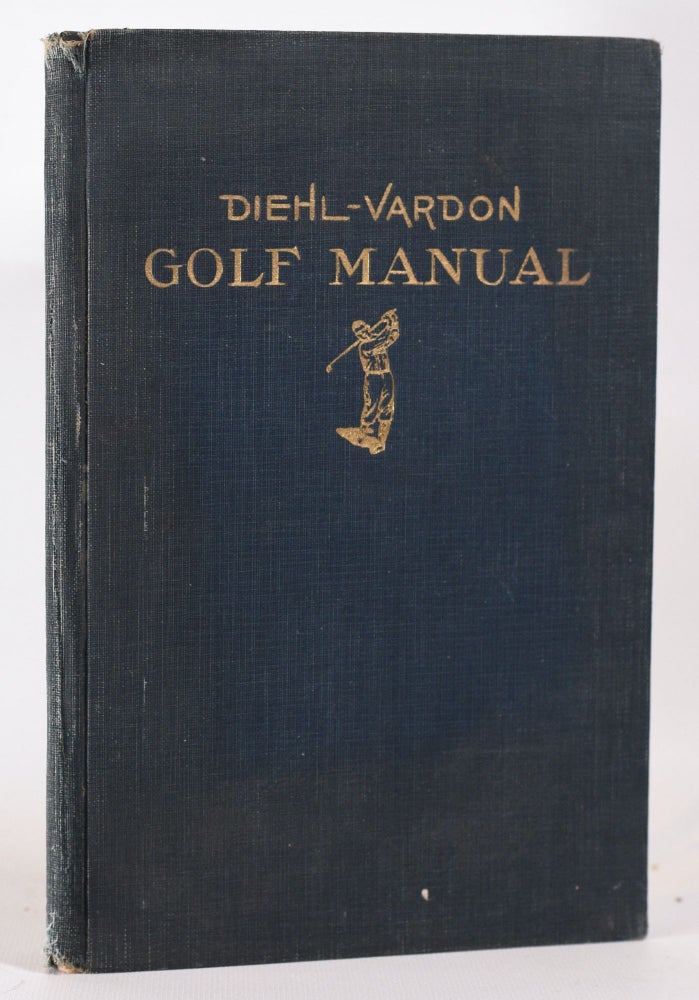 Item #10276 Diehl-Vardon Golf Manual. R. W. Diehl, Tom Vardon.