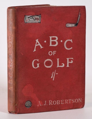 Item #10286 A.B.C. of Golf. A. J. Robertson