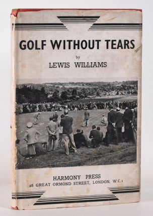 Item #10301 Golf Without Tears. Lewis Williams