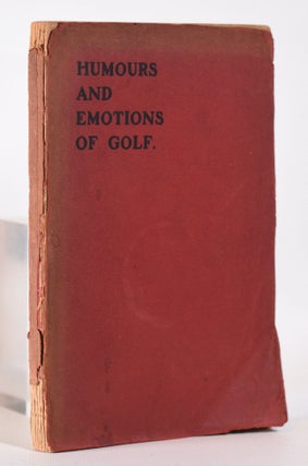 Item #10305 Humours and Emotions of Golf. E M. B., G R. T