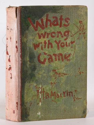 Item #10321 Whats Wrong with your Game. H. B. Martin
