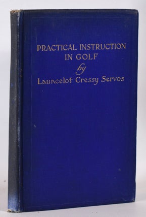 Item #10325 Practical Instruction in Golf. Launcelot Cressy Servos