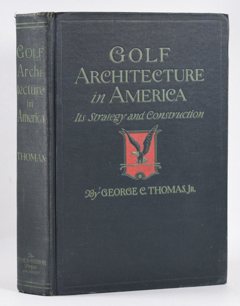Item #10364 Golf Architecture in America. George C. Jr Thomas.