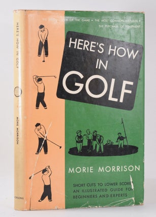 Item #10375 Here's How in Golf. Morie Morrison