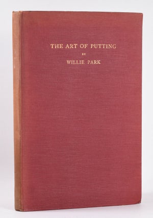 Item #10376 The Art of Putting. Willie Jr Park