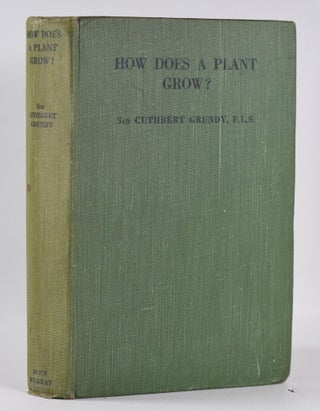 Item #10386 How does a plant grow? Cuthbert Grundy